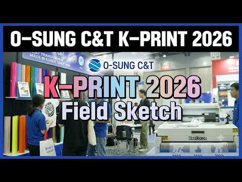 [Video] K-PRINT 2026 – O-SUNG C&T Booth Highlight